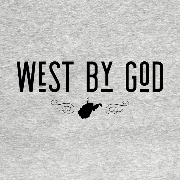 West By God West Virginia State Design by Get Hopped Apparel